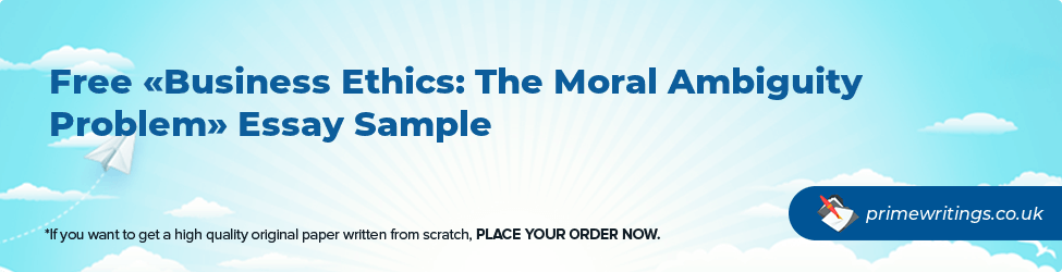 Business Ethics: The Moral Ambiguity Problem